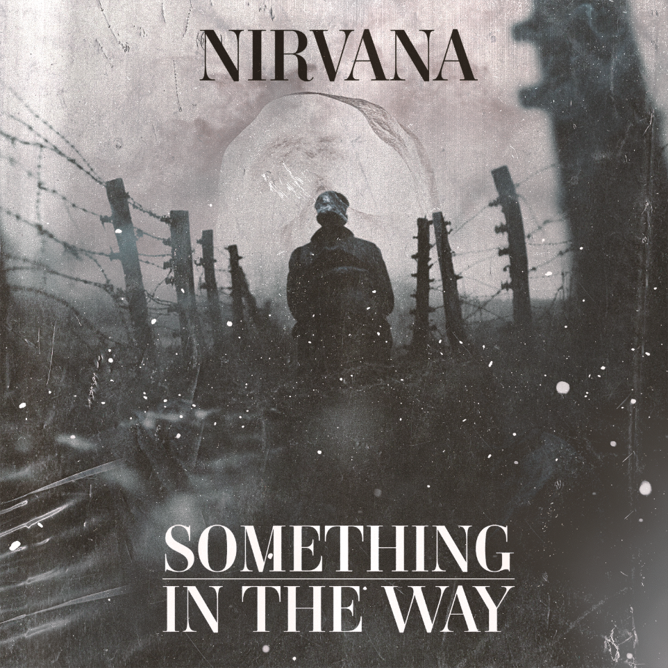 Nirvana - Something In The Way
