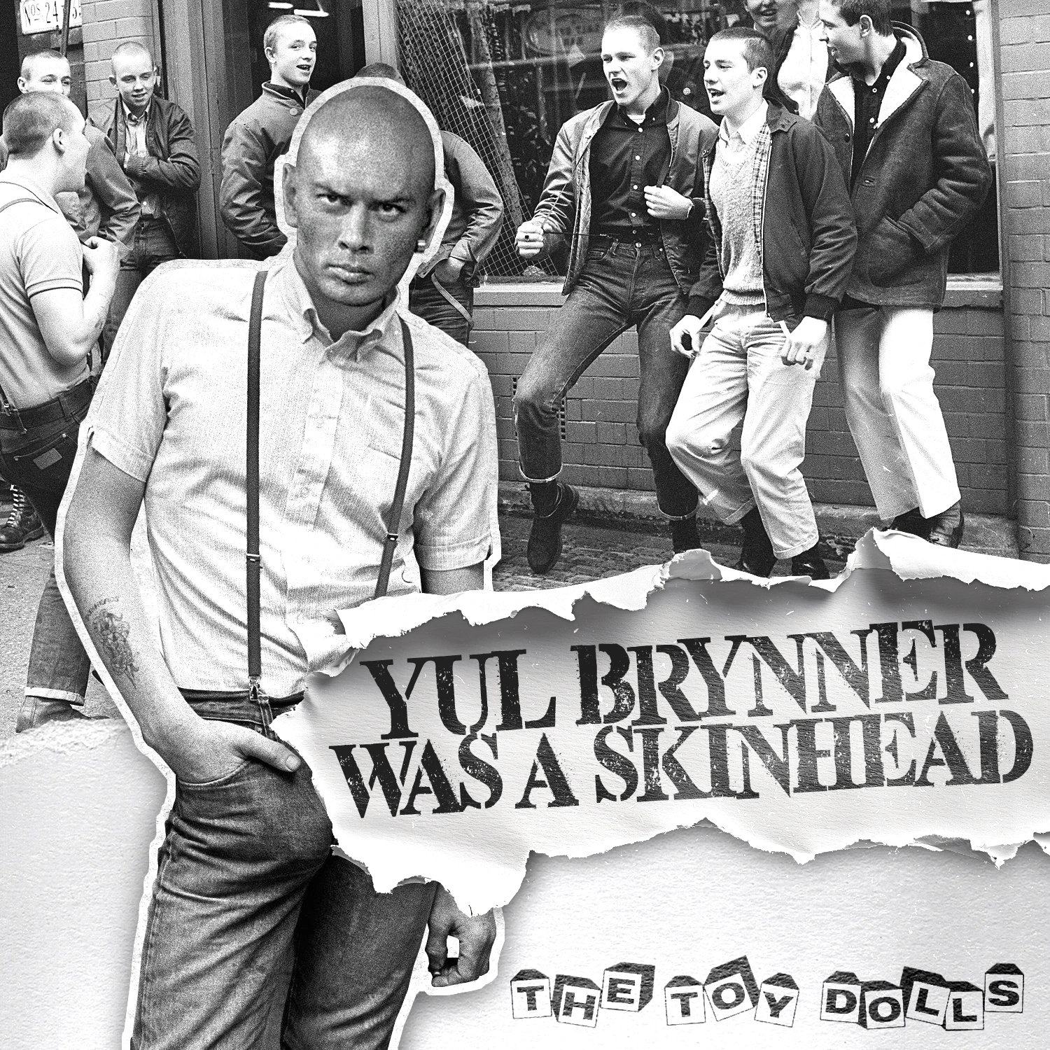 Toy Dolls - Yul Brynner Was A Skinhead